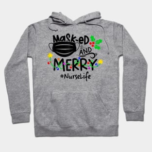 Masked And Merry Nurse Life Nurse Christmas 2020 T-Shirt Hoodie